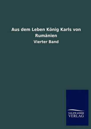 Aus Dem Leben Konig Karls Von Rumanien