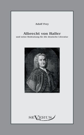 Albrecht von Haller und seine Bedeutung für die deutsche Literatur