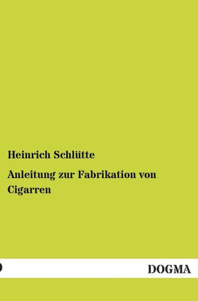Anleitung Zur Fabrikation Von Cigarren