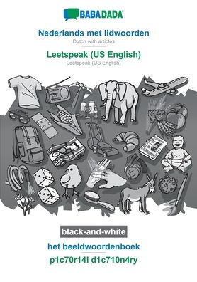 Babadada Black-And-White, Nederlands Met Lidwoorden - Leetspeak (Us English), Het Beeldwoordenboek - P1C70R14L D1C710N4Ry: Dutch With Articles - ... English), Visual Dictionary (Dutch Edition)