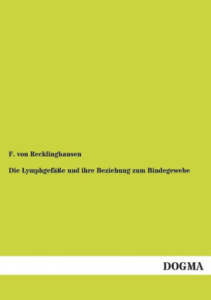 Die Lymphgefasse Und Ihre Beziehung Zum Bindegewebe