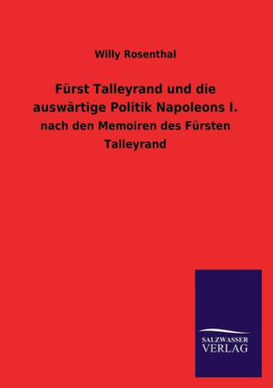 Furst Talleyrand Und Die Auswartige Politik Napoleons I.