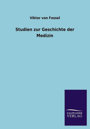 Studien Zur Geschichte Der Medizin