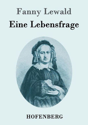 Eine Lebensfrage: Roman