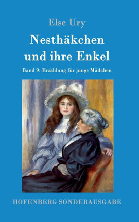Nesthäkchen und ihre Enkel: Band 9 Erzählung für junge Mädchen