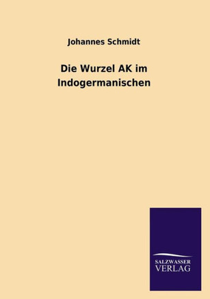 Die Wurzel AK Im Indogermanischen