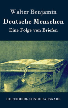 Deutsche Menschen: Eine Folge von Briefen