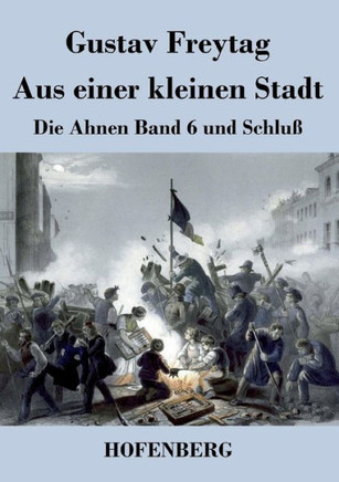 Aus einer kleinen Stadt: Die Ahnen Band 6 und Schluß