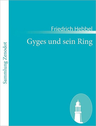 Gyges und sein Ring: Eine Tragödie in fünf Akten