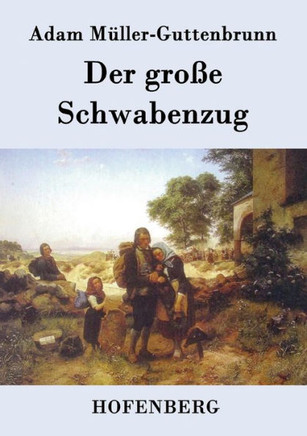 Der große Schwabenzug: Roman
