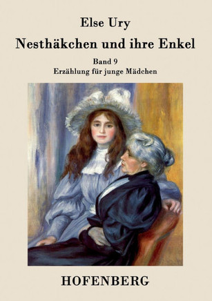 Nesthäkchen und ihre Enkel: Band 9 Erzählung für junge Mädchen