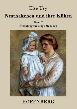 Nesthäkchen und ihre Küken: Band 7 Erzählung für junge Mädchen
