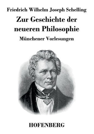Zur Geschichte der neueren Philosophie: Münchener Vorlesungen
