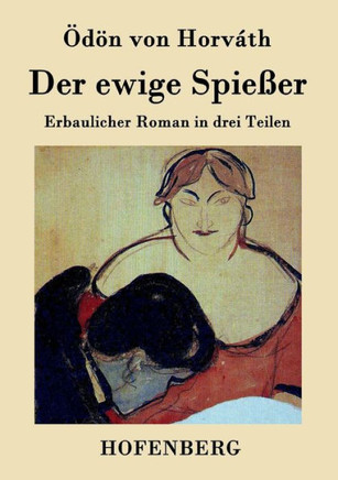 Der ewige Spießer: Erbaulicher Roman in drei Teilen