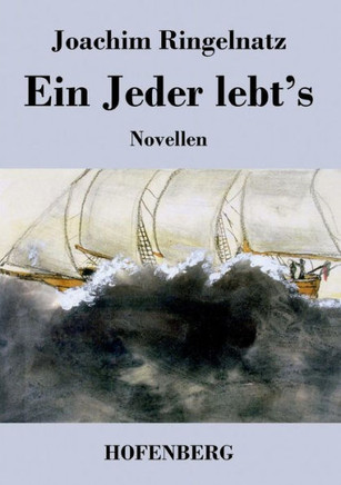 Ein Jeder lebt's: Novellen
