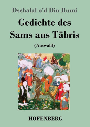 Gedichte des Sams aus Täbris: (Auswahl)