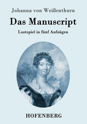 Das Manuscript: Lustspiel in fünf Aufzügen
