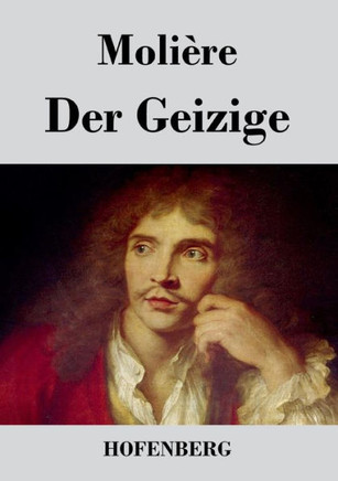 Der Geizige: Komödie in fünf Akten
