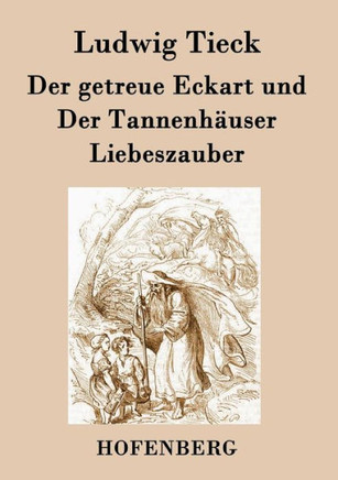 Der getreue Eckart und Der Tannenhäuser / Liebeszauber