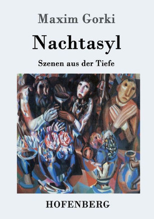 Nachtasyl: Szenen aus der Tiefe