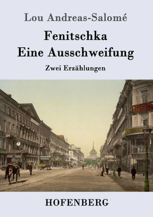 Fenitschka / Eine Ausschweifung: Zwei Erzählungen