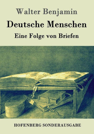 Deutsche Menschen: Eine Folge von Briefen