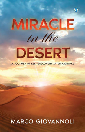 Miracle In the Desert: A Journey of Self-discovery After a Stroke