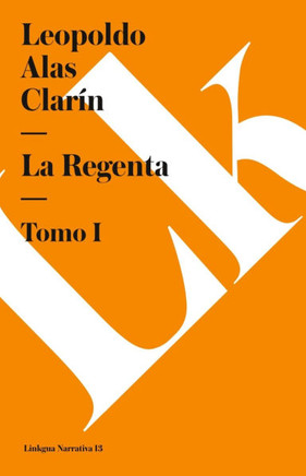 La Regenta: Tomo I