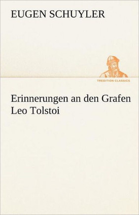 Erinnerungen an Den Grafen Leo Tolstoi