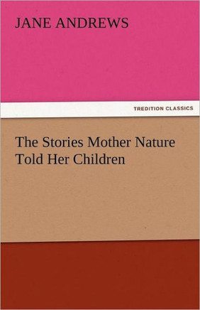 The Stories Mother Nature Told Her Children