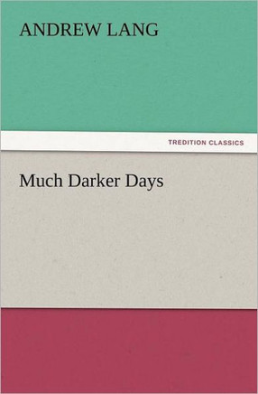 Much Darker Days