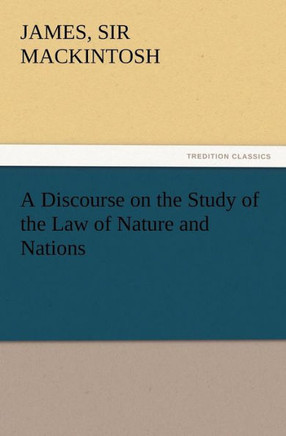 A Discourse on the Study of the Law of Nature and Nations