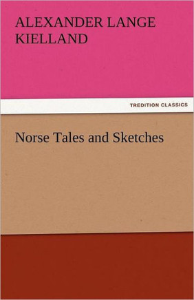 Norse Tales and Sketches