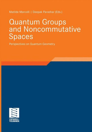 Quantum Groups and Noncommutative Spaces: Perspectives on Quantum Geometry