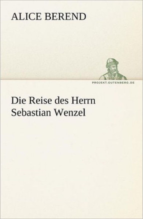 Die Reise des Herrn Sebastian Wenzel
