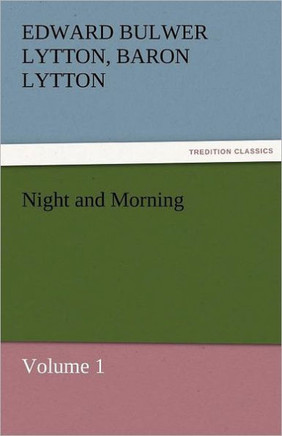 Night and Morning, Volume 1