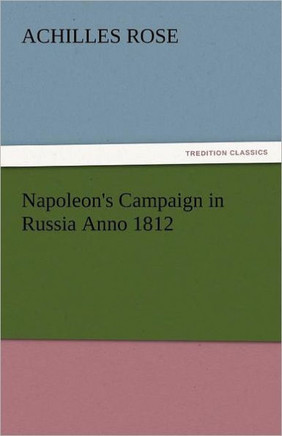 Napoleon's Campaign in Russia Anno 1812