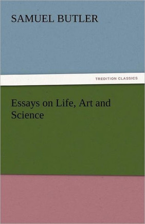 Essays on Life, Art and Science