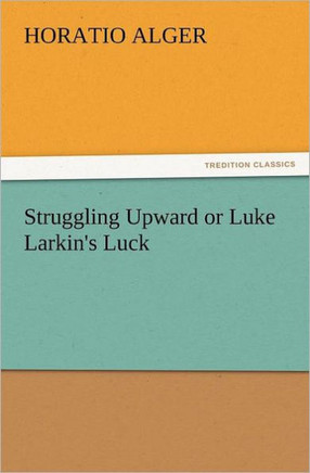 Struggling Upward or Luke Larkin's Luck