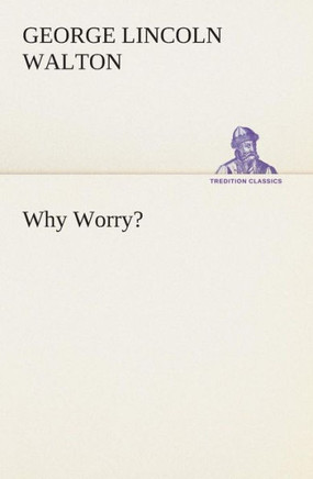 Why Worry?