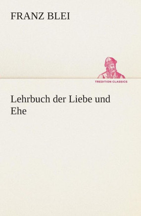 Lehrbuch der Liebe und Ehe