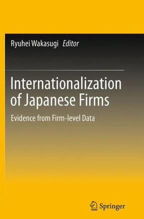 Internationalization of Japanese Firms: Evidence from Firm-Level Data