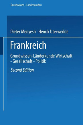 Frankreich: Grundwissen-Länderkunde Wirtschaft -- Gesellschaft -- Politik
