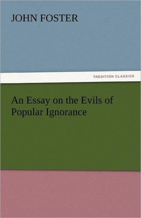 An Essay on the Evils of Popular Ignorance