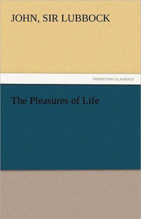 The Pleasures of Life