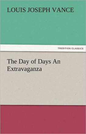 The Day of Days an Extravaganza
