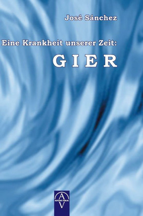 Eine Krankheit unserer Zeit: Gier