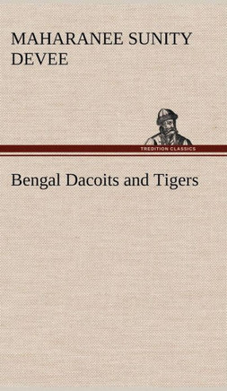 Bengal Dacoits and Tigers