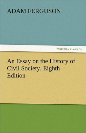 An Essay on the History of Civil Society, Eighth Edition