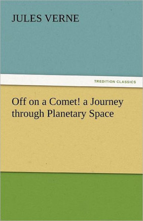 Off on a Comet! a Journey Through Planetary Space